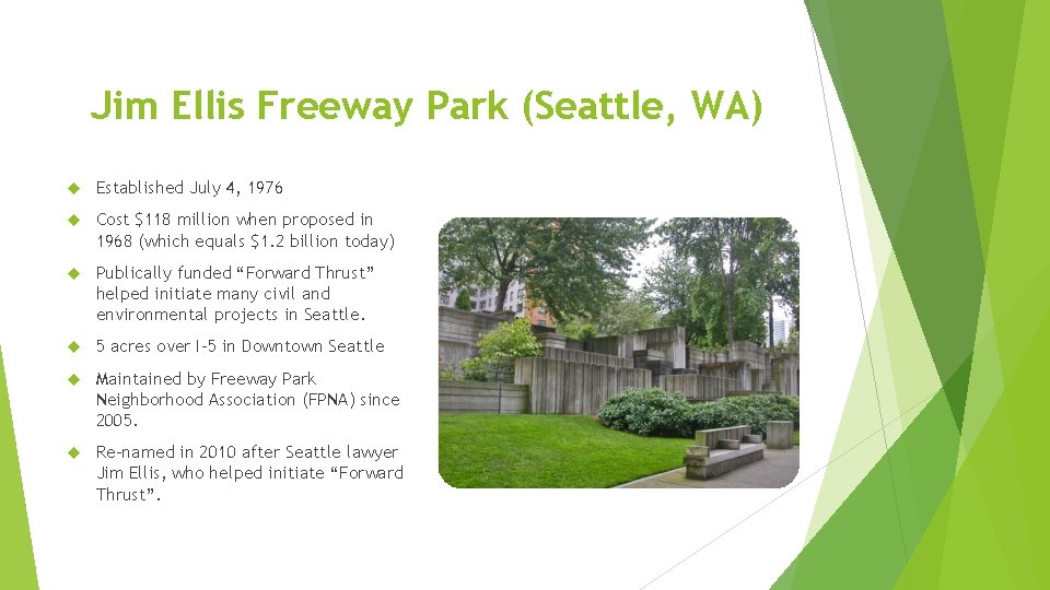 Jim Ellis Freeway Park (Seattle, WA) Established July 4, 1976 Cost $118 million when