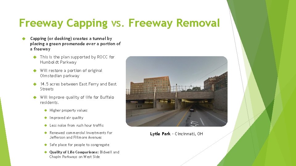 Freeway Capping vs. Freeway Removal Capping (or decking) creates a tunnel by placing a