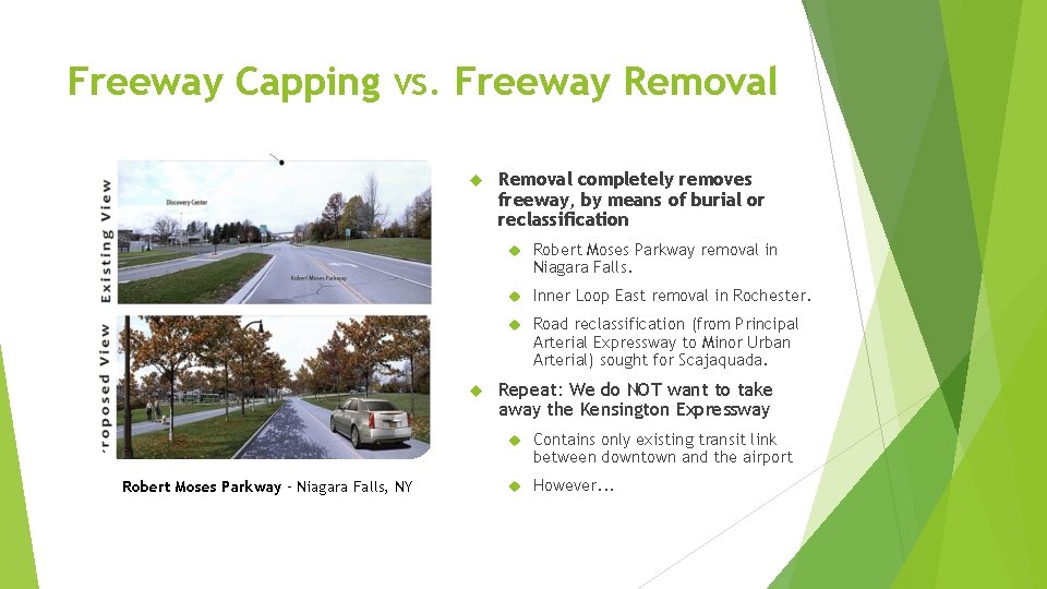Freeway Capping vs. Freeway Removal Robert Moses Parkway – Niagara Falls, NY Removal completely
