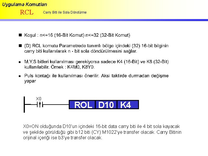 Uygulama Komutları RCL Carry Biti ile Sola Döndürme X 0 ROL D 10 K