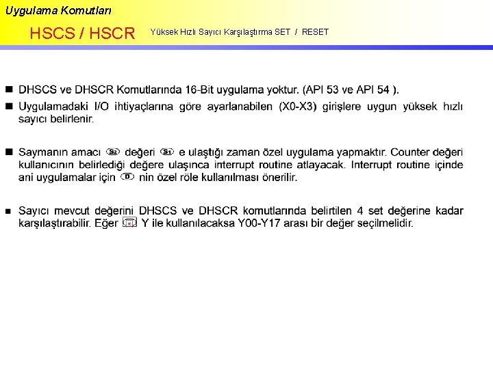 Uygulama Komutları HSCS / HSCR Yüksek Hızlı Sayıcı Karşılaştırma SET / RESET 