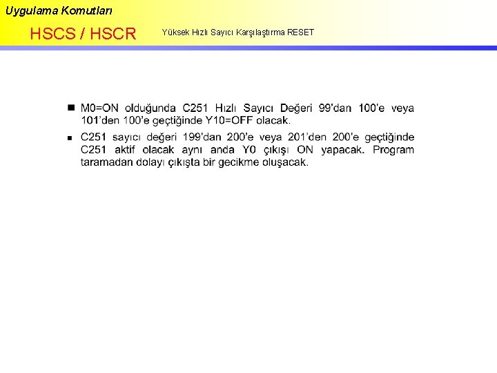 Uygulama Komutları HSCS / HSCR Yüksek Hızlı Sayıcı Karşılaştırma RESET 