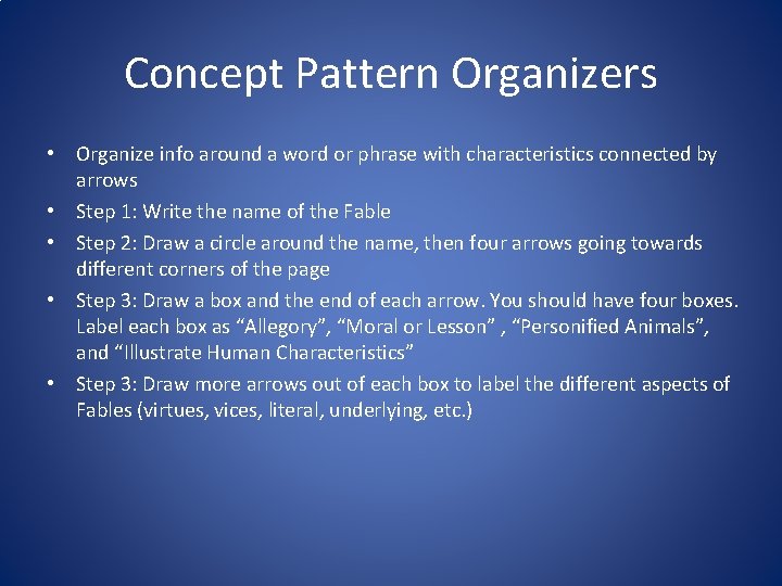 Concept Pattern Organizers • Organize info around a word or phrase with characteristics connected