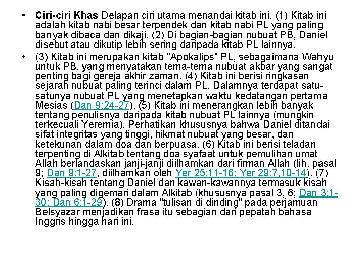  • Ciri-ciri Khas Delapan ciri utama menandai kitab ini. (1) Kitab ini adalah