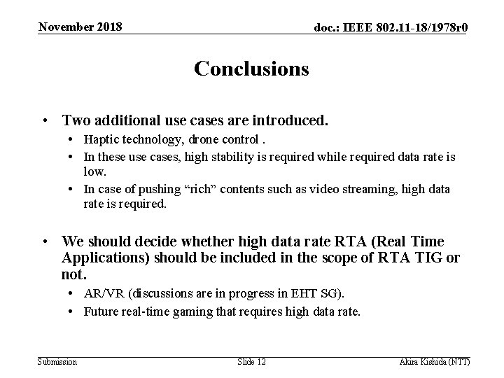 November 2018 doc. : IEEE 802. 11 -18/1978 r 0 Conclusions • Two additional