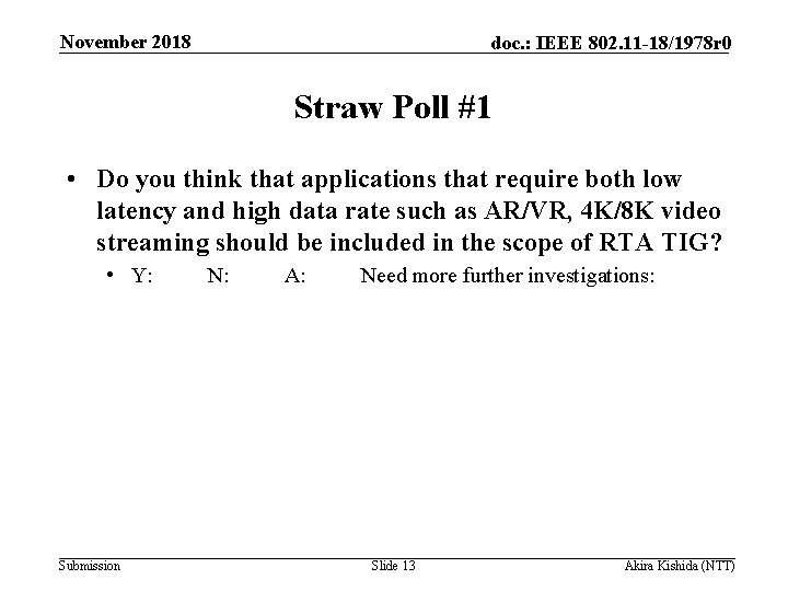 November 2018 doc. : IEEE 802. 11 -18/1978 r 0 Straw Poll #1 •