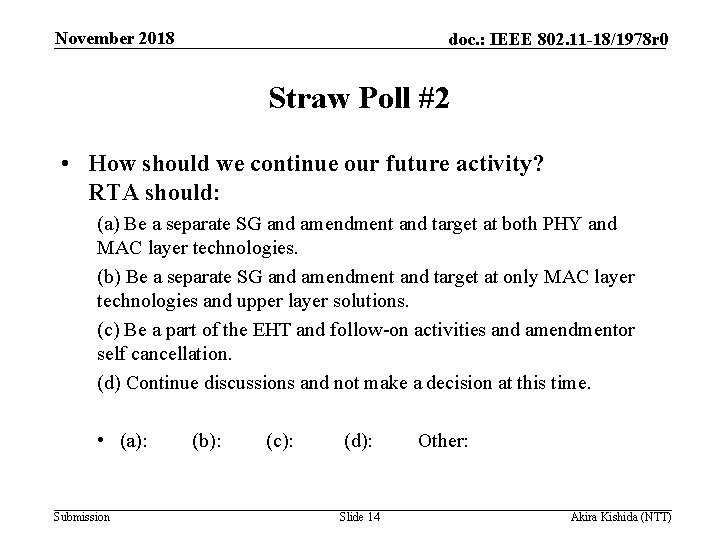 November 2018 doc. : IEEE 802. 11 -18/1978 r 0 Straw Poll #2 •