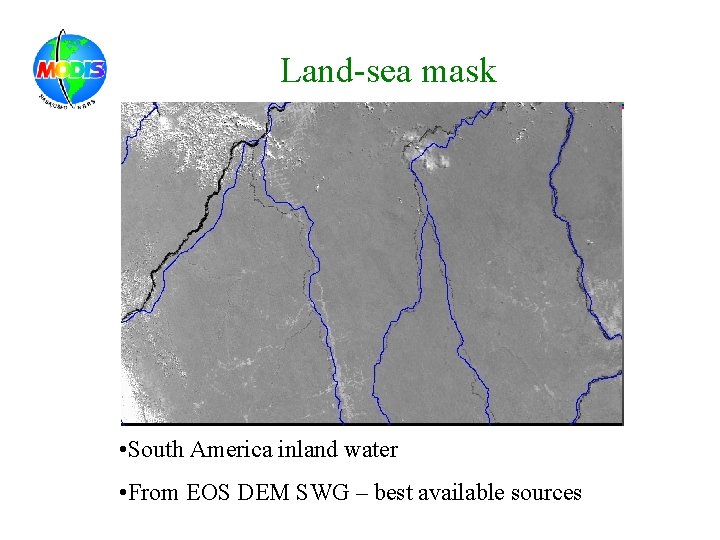 Land-sea mask • South America inland water • From EOS DEM SWG – best