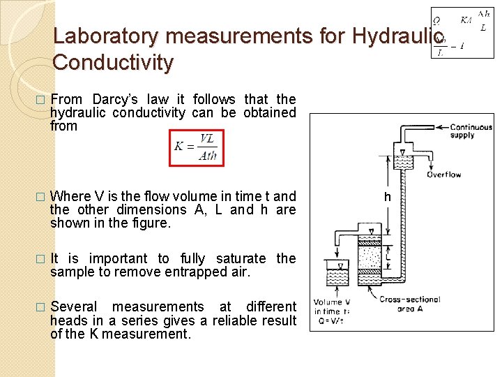Laboratory measurements for Hydraulic Conductivity � From Darcy’s law it follows that the hydraulic