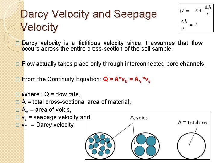 Darcy Velocity and Seepage Velocity � Darcy velocity is a fictitious velocity since it