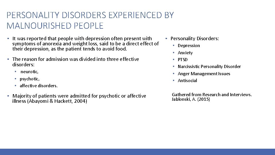 PERSONALITY DISORDERS EXPERIENCED BY MALNOURISHED PEOPLE ▪ It was reported that people with depression