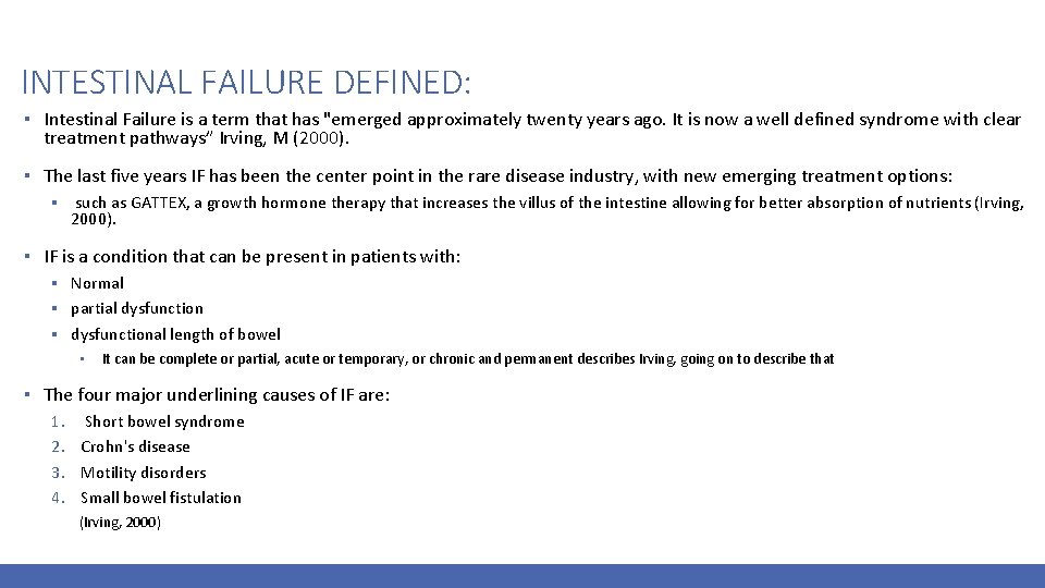 INTESTINAL FAILURE DEFINED: ▪ Intestinal Failure is a term that has "emerged approximately twenty
