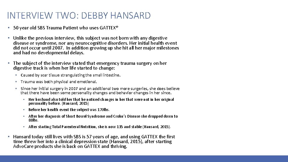 INTERVIEW TWO: DEBBY HANSARD ▪ 50 year old SBS Trauma Patient who uses GATTEX®