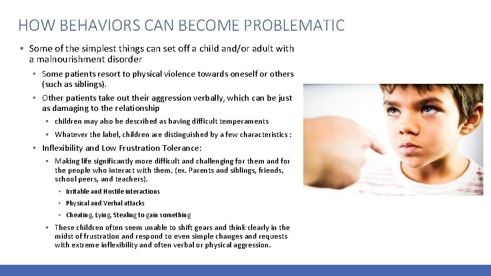 HOW BEHAVIORS CAN BECOME PROBLEMATIC ▪ Some of the simplest things can set off