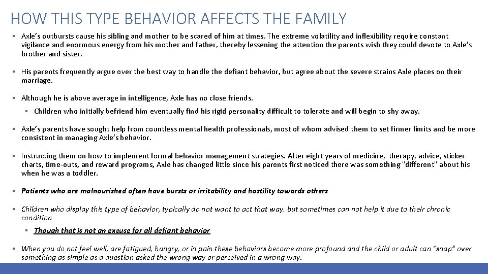 HOW THIS TYPE BEHAVIOR AFFECTS THE FAMILY ▪ Axle’s outbursts cause his sibling and
