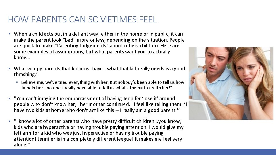 HOW PARENTS CAN SOMETIMES FEEL ▪ When a child acts out in a defiant
