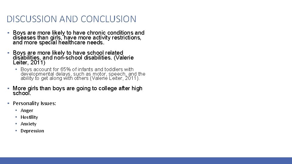 DISCUSSION AND CONCLUSION ▪ Boys are more likely to have chronic conditions and diseases