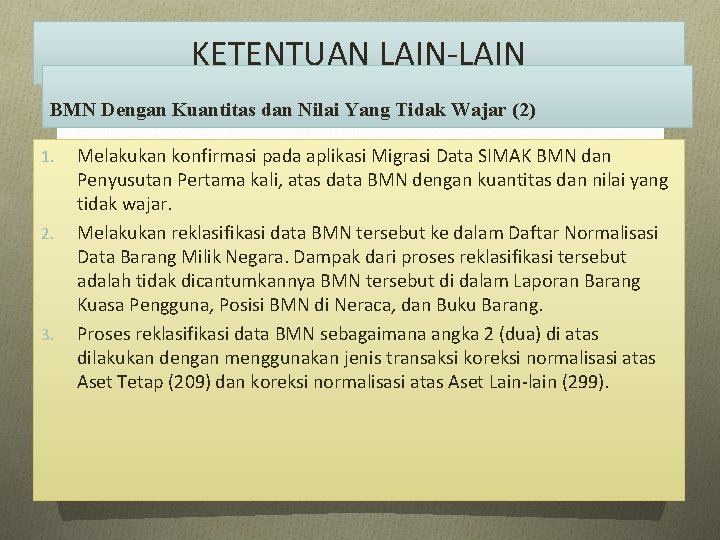 KETENTUAN LAIN-LAIN BMN Dengan Kuantitas dan Nilai Yang Tidak Wajar (2) 1. 2. 3.