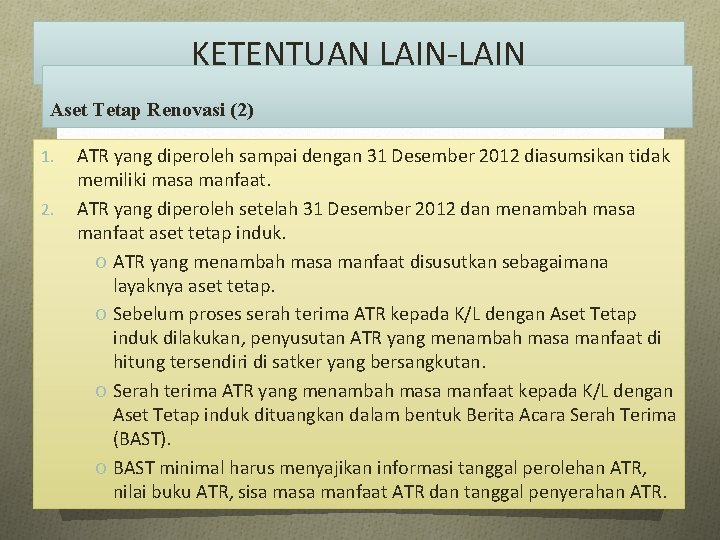 KETENTUAN LAIN-LAIN Aset Tetap Renovasi (2) 1. 2. ATR yang diperoleh sampai dengan 31