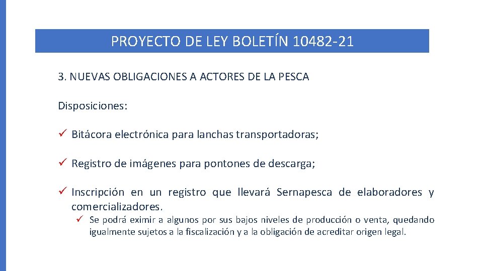 PROYECTO DE LEY BOLETÍN 10482 -21 3. NUEVAS OBLIGACIONES A ACTORES DE LA PESCA