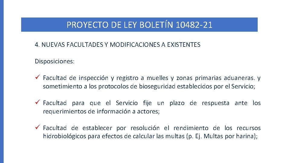 PROYECTO DE LEY BOLETÍN 10482 -21 4. NUEVAS FACULTADES Y MODIFICACIONES A EXISTENTES Disposiciones: