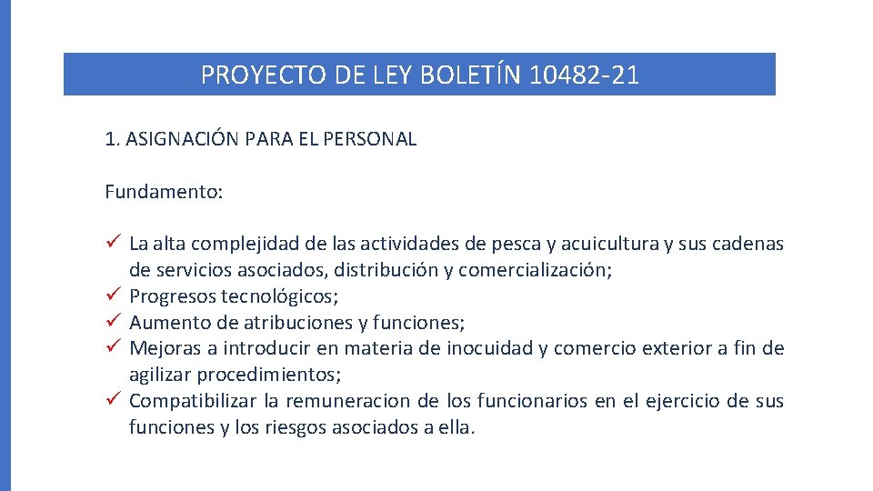 PROYECTO DE LEY BOLETÍN 10482 -21 1. ASIGNACIÓN PARA EL PERSONAL Fundamento: ü La