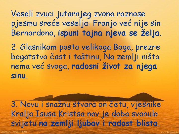 Veseli zvuci jutarnjeg zvona raznose pjesmu sreće veselja: Franjo već nije sin Bernardona, ispuni