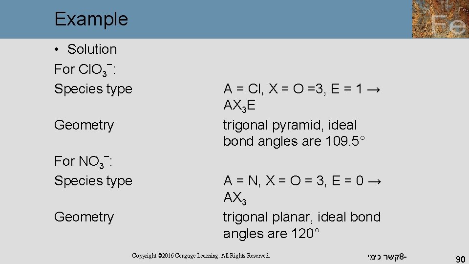 Example • Solution For Cl. O 3–: Species type Geometry For NO 3–: Species