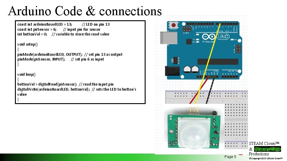 Arduino Code & connections const int arduino. Board. LED = 13; // LED on