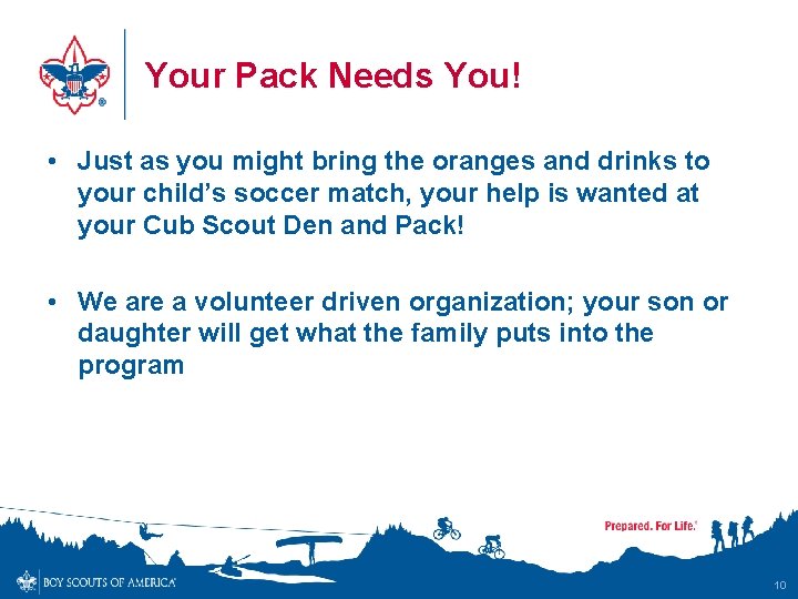 Your Pack Needs You! • Just as you might bring the oranges and drinks