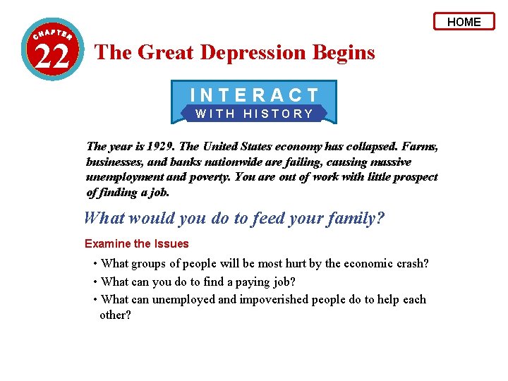 HOME 22 The Great Depression Begins INTERACT WITH HISTORY The year is 1929. The