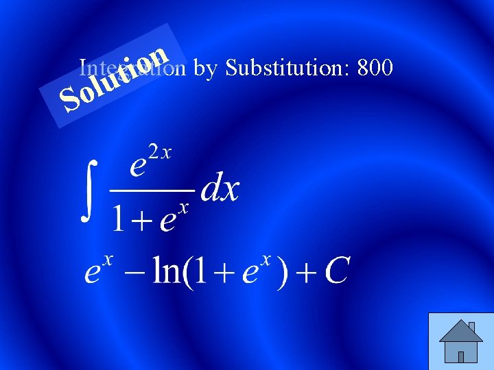 n Integration by Substitution: 800 o ti u l So 
