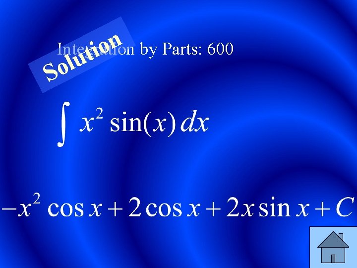 n Integration by Parts: 600 o ti u l So 