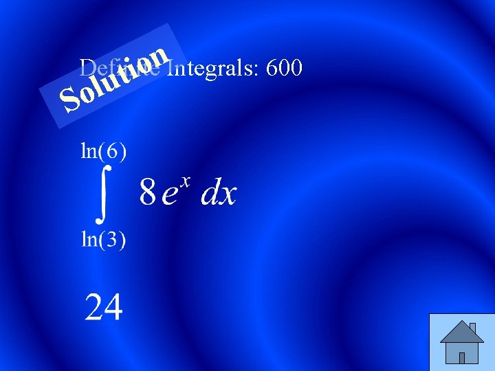 n Definite o ti Integrals: 600 u l So 