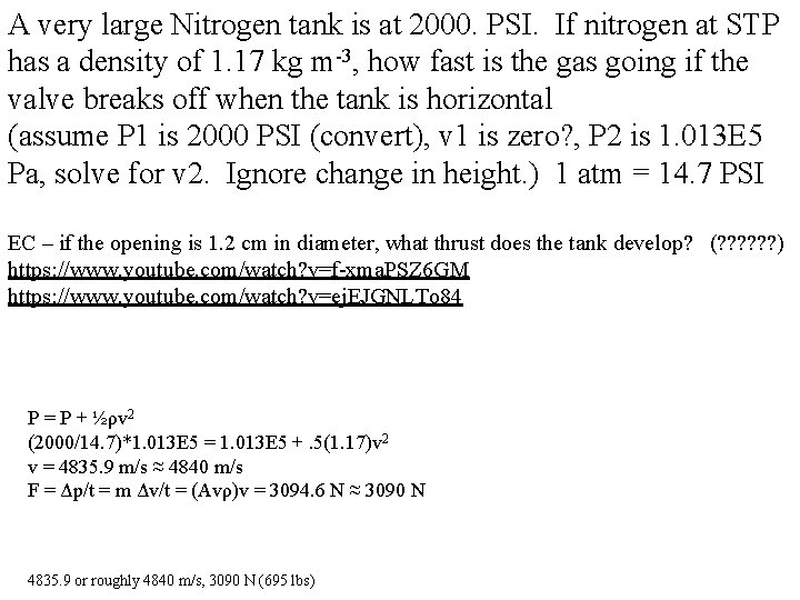 A very large Nitrogen tank is at 2000. PSI. If nitrogen at STP has