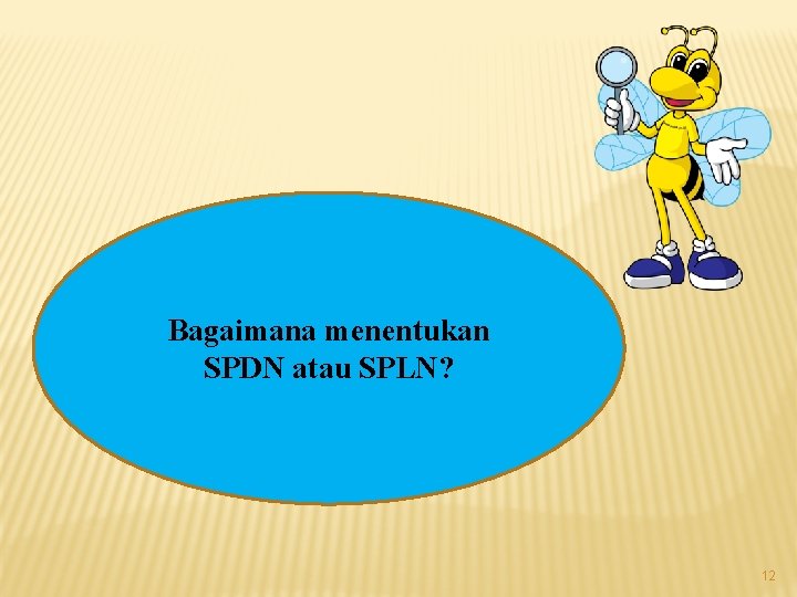 Bagaimana menentukan SPDN atau SPLN? 12 