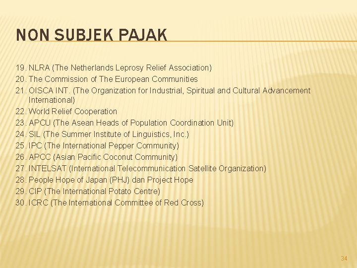 NON SUBJEK PAJAK 19. NLRA (The Netherlands Leprosy Relief Association) 20. The Commission of