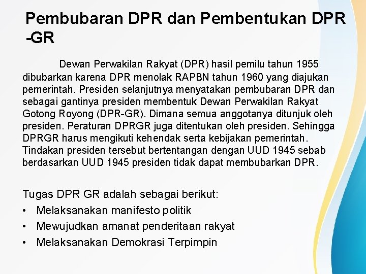 Pembubaran DPR dan Pembentukan DPR -GR Dewan Perwakilan Rakyat (DPR) hasil pemilu tahun 1955