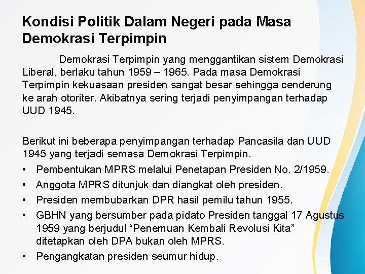 Kondisi Politik Dalam Negeri pada Masa Demokrasi Terpimpin yang menggantikan sistem Demokrasi Liberal, berlaku