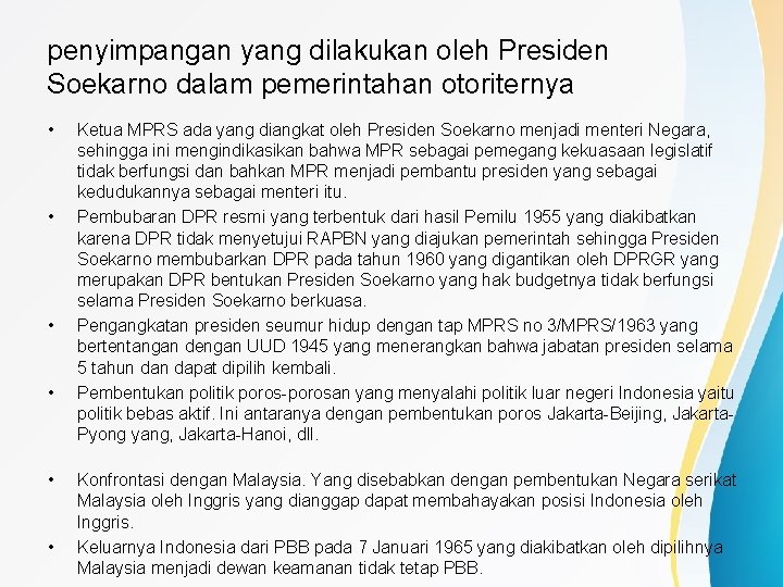 penyimpangan yang dilakukan oleh Presiden Soekarno dalam pemerintahan otoriternya • • • Ketua MPRS