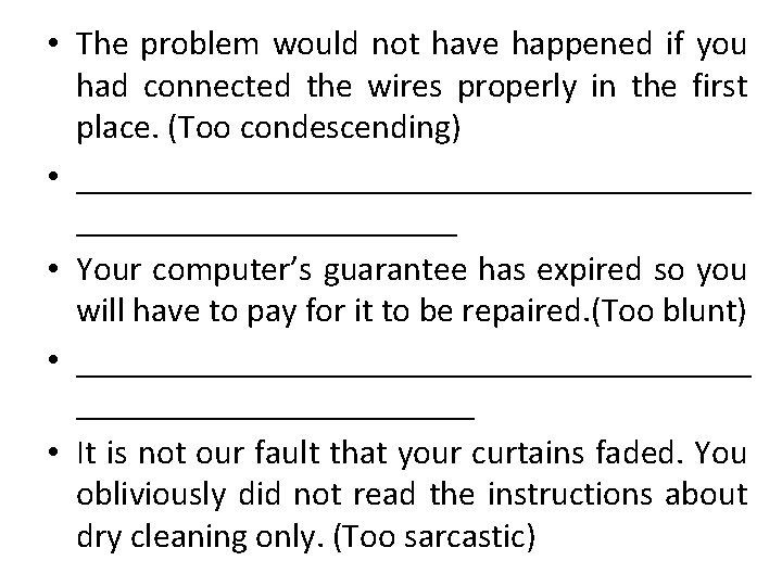  • The problem would not have happened if you had connected the wires