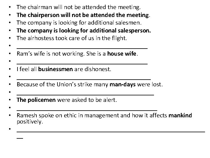 The chairman will not be attended the meeting. The chairperson will not be attended