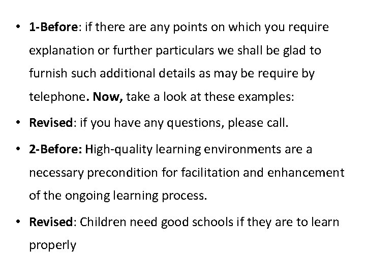  • 1 -Before: if there any points on which you require explanation or