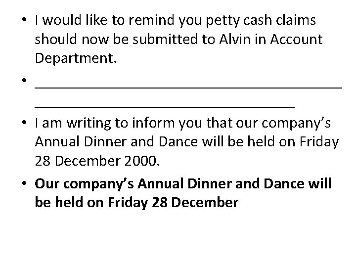  • I would like to remind you petty cash claims should now be