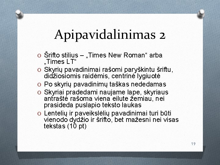 Apipavidalinimas 2 O Šrifto stilius – „Times New Roman“ arba O O „Times LT“