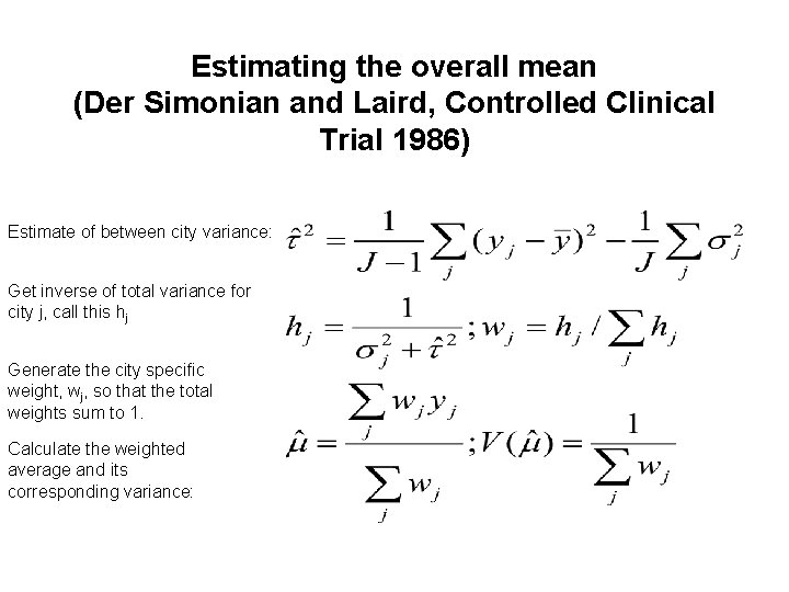 Estimating the overall mean (Der Simonian and Laird, Controlled Clinical Trial 1986) Estimate of
