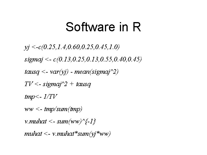 Software in R yj <-c(0. 25, 1. 4, 0. 60, 0. 25, 0. 45,