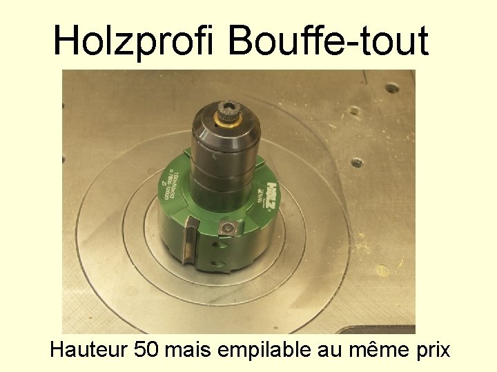 Holzprofi Bouffe-tout Hauteur 50 mais empilable au même prix 