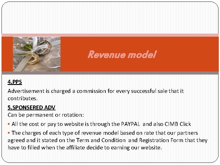 Revenue model 4. PPS Advertisement is charged a commission for every successful sale that