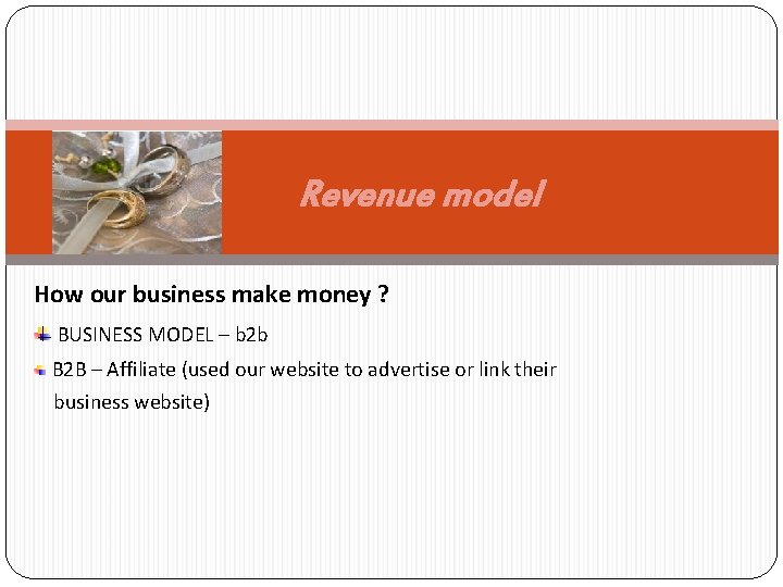 Revenue model How our business make money ? BUSINESS MODEL – b 2 b